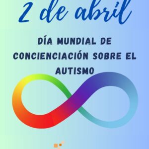 2 de abril – Dia Mundial de Concienciación sobre el Autismo