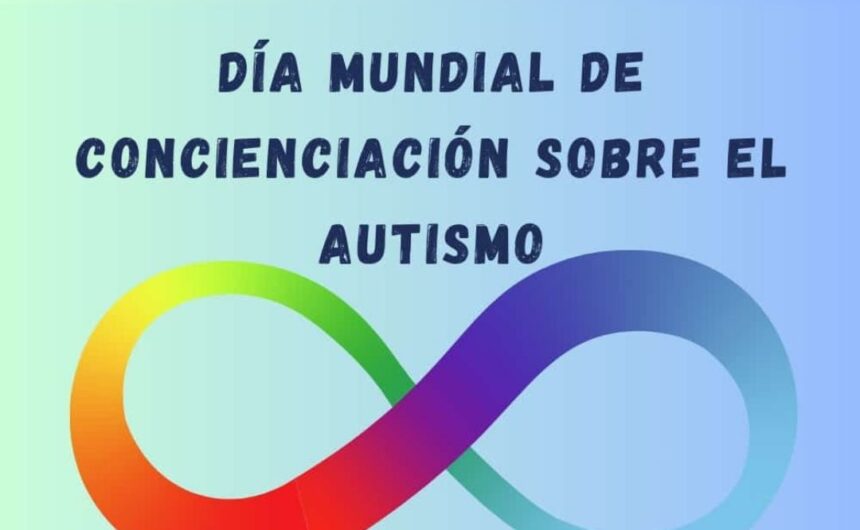 2 de abril – Dia Mundial de Concienciación sobre el Autismo