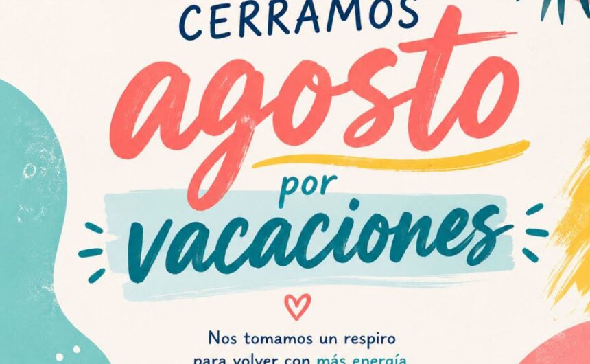 Cerramos por vacaciones